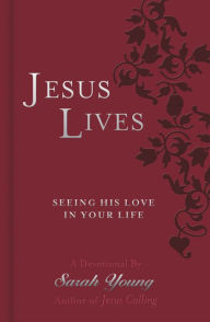 Title: Jesus Lives Devotional: Seeing His Love in Your Life, Author: Sarah Young