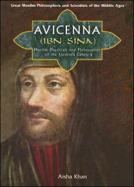 Title: Avicenna (Ibn Sina): Muslim Physician and Philosopher of the Eleventh Century, Author: Aisha Khan