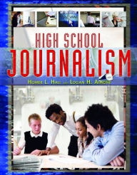 Title: High School Journalism, Author: Homer L Hall