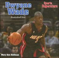 Title: Dwayne Wade: Basketball Star, Author: Mary Ann Hoffman