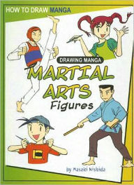 Title: Drawing Manga Martial Arts Figures, Author: Masaki Nishida