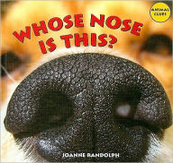 Title: Whose Nose Is This?, Author: Joanne Randolph