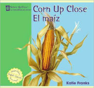 Corn up Close/el Maiz