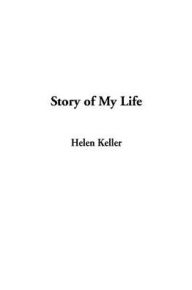 Title: The Story of My Life, Author: Helen Keller