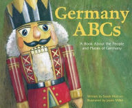 Title: Germany ABCs: A Book About the People and Places of Germany, Author: Sarah Heiman