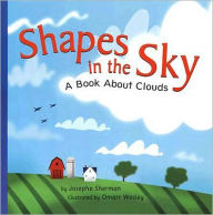 Title: Shapes in the Sky: A Book about Clouds, Author: Josepha Sherman