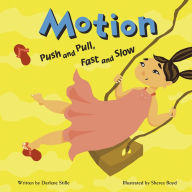 Title: Motion: Push and Pull, Fast and Slow, Author: Darlene R. Stille