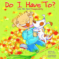 Title: Do I Have To?: Kids Talk About Responsibility, Author: Nancy Loewen