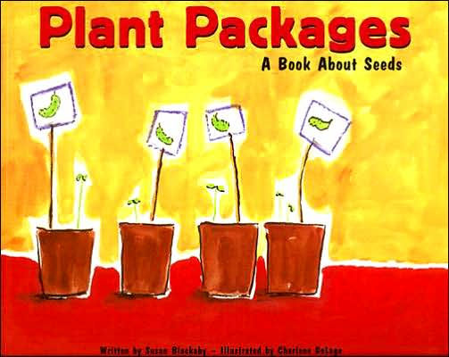 Plant Packages: A Book About Seeds
