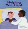 Helping You Heal: A Book About Nurses