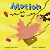 Title: Motion: Push and Pull, Fast and Slow, Author: Darlene R. Stille