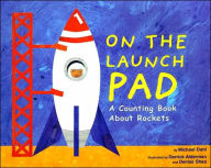 On the Launch Pad: A Counting Book About Rockets