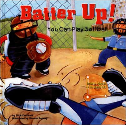 Batter Up!: You Can Play Softball