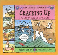 Title: Cracking Up: A Story About Erosion, Author: Jacqui Bailey