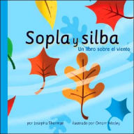 Title: Sopla y silba: Un libro sobre el viento, Author: Josepha Sherman