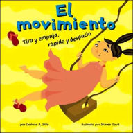 Title: El movimiento: Tira y empuja, rápido y despacio, Author: Darlene R. Stille