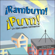 Title: ¡Rambum! ¡Pum!: Un libro sobre tormentas, Author: Rick Thomas
