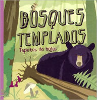 Title: Bosques Templados: Tapetes de Hojas, Author: Laura Purdie Salas