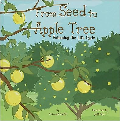 From Seed to Apple Tree: Following the Life Cycle by Suzanne Buckingham ...