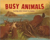 Title: Busy Animals: Learning About Animals in Autumn, Author: Lisa Bullard