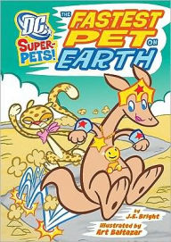Title: The Fastest Pet on Earth (DC Super-Pets Series), Author: J. E. Bright