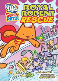 Title: Royal Rodent Rescue (DC Super-Pets Series), Author: John Sazaklis