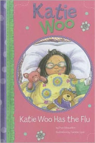 Title: Katie Woo Has the Flu (Katie Woo Series), Author: Fran Manushkin