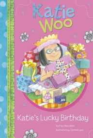 Title: Katie's Lucky Birthday (Katie Woo Series), Author: Fran Manushkin