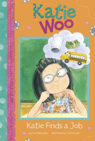 Title: Katie Finds a Job (Katie Woo Series), Author: Fran Manushkin