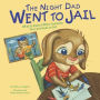 The Night Dad Went to Jail: What to Expect When Someone You Love Goes to Jail