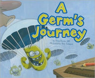 Title: A Germ's Journey, Author: Thom Rooke