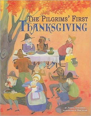 The Pilgrims' First Thanksgiving by Jessica Gunderson, Deb Lucke ...