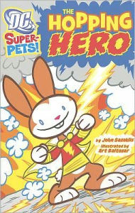 Title: The Hopping Hero (DC Super-Pets Series), Author: John Sazaklis