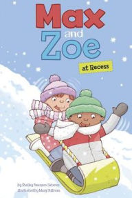 Title: Max and Zoe at Recess, Author: Shelley Swanson Sateren