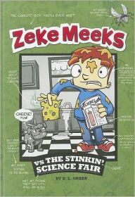 Title: Zeke Meeks vs the Stinkin' Science Fair, Author: D. L. Green