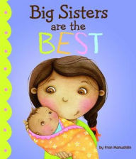 Title: Big Sisters Are the Best, Author: Fran Manushkin