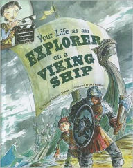 Title: Your Life as an Explorer on a Viking Ship, Author: Thomas Kingsley Troupe