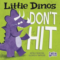 Title: Little Dinos Don't Hit, Author: Michael Dahl