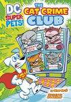 Alternative view 1 of The Cat Crime Club (DC Super-Pets Series)