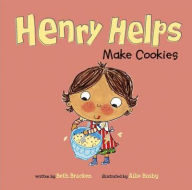 Title: Henry Helps Make Cookies, Author: Beth Bracken