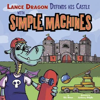 Lance Dragon Defends His Castle with Simple Machines