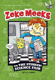 Title: Zeke Meeks vs the Stinkin' Science Fair, Author: D. L. Green