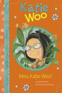 Moo, Katie Woo! (Katie Woo Series)