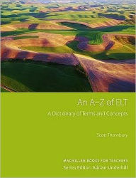 Title: An A-Z of ELT: A Dictionary of Terms and Concepts Used in English Language Teaching. Scott Thornbury, Author: Scott Thornbury