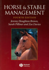 Title: Horse and Stable Management / Edition 4, Author: Jeremy Houghton Brown