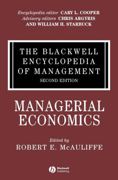 The Blackwell Encyclopedia of Management, Managerial Economics / Edition 2