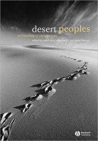 Title: Desert Peoples: Archaeological Perspectives / Edition 1, Author: Peter Veth