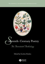 Title: Sixteenth-Century Poetry: An Annotated Anthology / Edition 1, Author: Gordon Braden