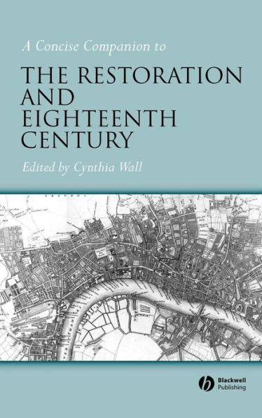 A Concise Companion to the Restoration and Eighteenth Century / Edition 1