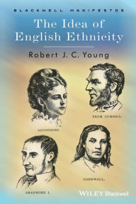 Title: The Idea of English Ethnicity / Edition 1, Author: Robert J. C. Young